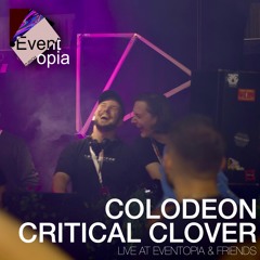 Colodeon and Critical Clover LIVE at EVENTOPIA and FRIENDS