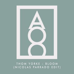 Thom Yorke - Bloom (Nicolas Parrado Re-Edit)