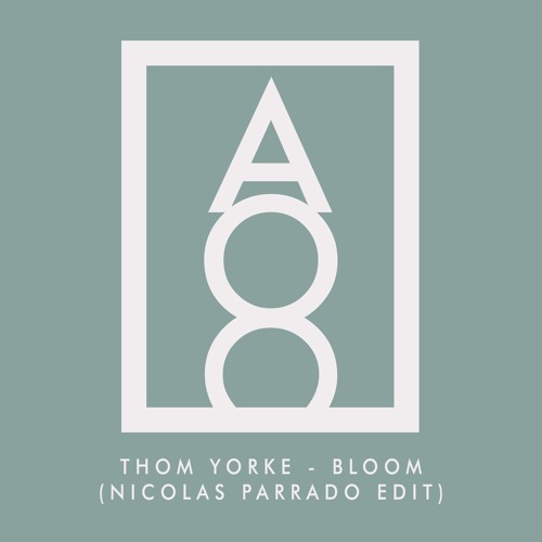 Thom Yorke - Bloom (Nicolas Parrado Re-Edit)