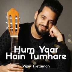 Hum Yaar Hain Tumhare | Acoustic Cover | Vijay Tjietaman | Haan Maine Bhi Pyaar Kiya | Romantic song