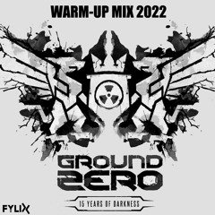 Ground Zero 2022 Warm-Up Mix | by Fylix
