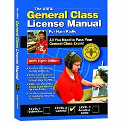 ( GdNl ) The ARRL General Class License Manual (ARRL General Class License Manual for the Radio Amat