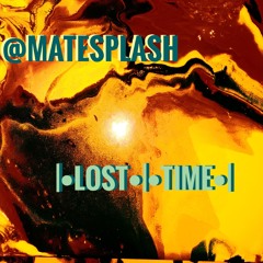|•LOST•|•TiME•|