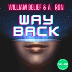 Way Back - William Belief & A_Ron