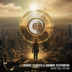 Trance Classics & Susanne Teutenberg - You're Still The One [RNM]