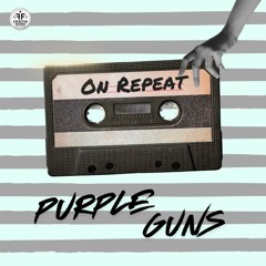 Purple Guns - On Repeat