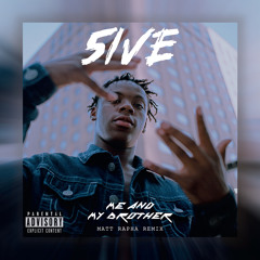 5ive❌Matt Rapha - Me And My Brother [REMIX]