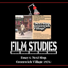 Essay #6: All Of New York City Is A Stage - A Study on "Next Stop, Greenwich Village (1976)