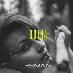 ReMan - Doina (DJ SK Remix)