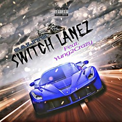 "Switch Lanez" Ft. Yung2Crazy
