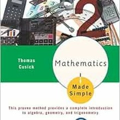 [View] [EPUB KINDLE PDF EBOOK] Mathematics Made Simple: Sixth Edition by Thomas Cusick 📑