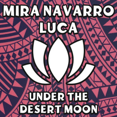 SLR003 - Mira Navarro, Luca - Under The Dessert Moon [OUT NOW]