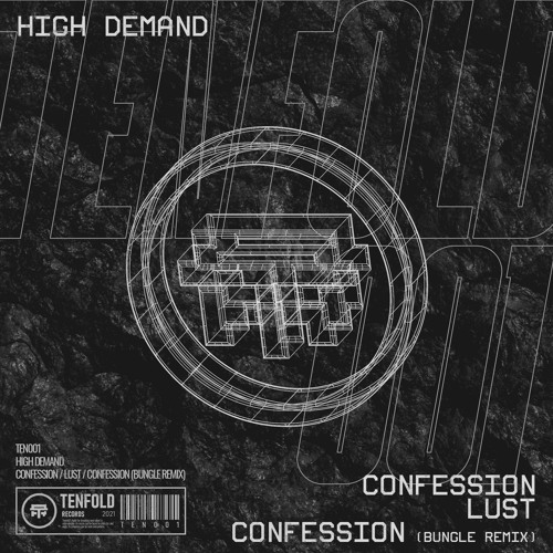 [OUT NOW] TEN001 - High Demand - Confession / Lust / Confession (Bungle Remix)