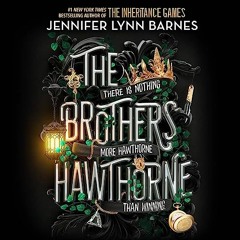 FREE Audiobook 🎧 : The Brothers Hawthorne, By Jennifer Lynn Barnes