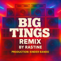 BOUNTY KILLER X RASTINE -BIG TINGS RMX 2025