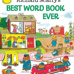 ❤️ Download Richard Scarry's Best Word Book Ever (Giant Golden Book) by  Richard Scarry &  Golde