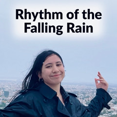 Listen to the Rhythm of the Falling Rain