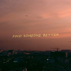Find Someone Better