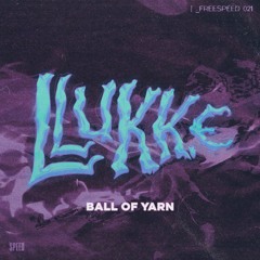 FREESPEED: llukk.e - Ball Of Yarn