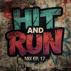 Hit and Run Mix EP. 17