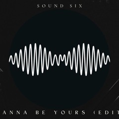 Arctic Monkeys - Wanna Be Yours (Sound Six Edit)
