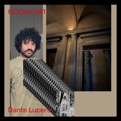 HOCast #241 -  Dante Lucero