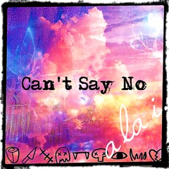 New Single "Can't Say No" (OUT NOW!!)