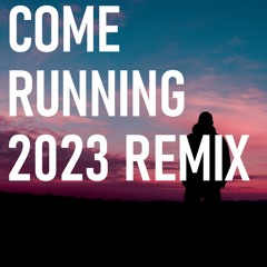 Come Running (Nessa Chris Remix)