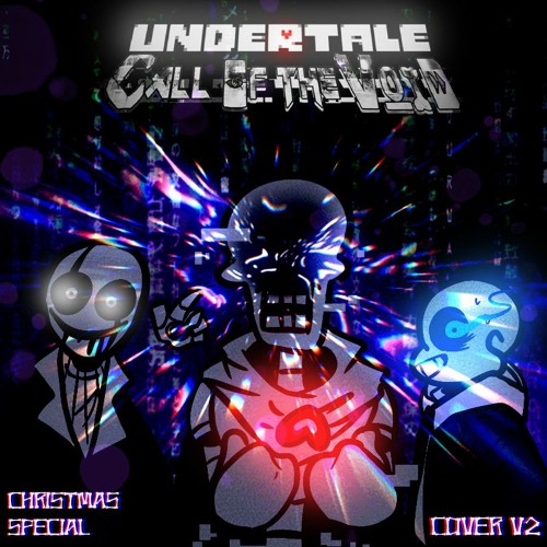 Undertale: Call Of The Void - Phase 2 (cover)v2 - Christmas Special 1/2