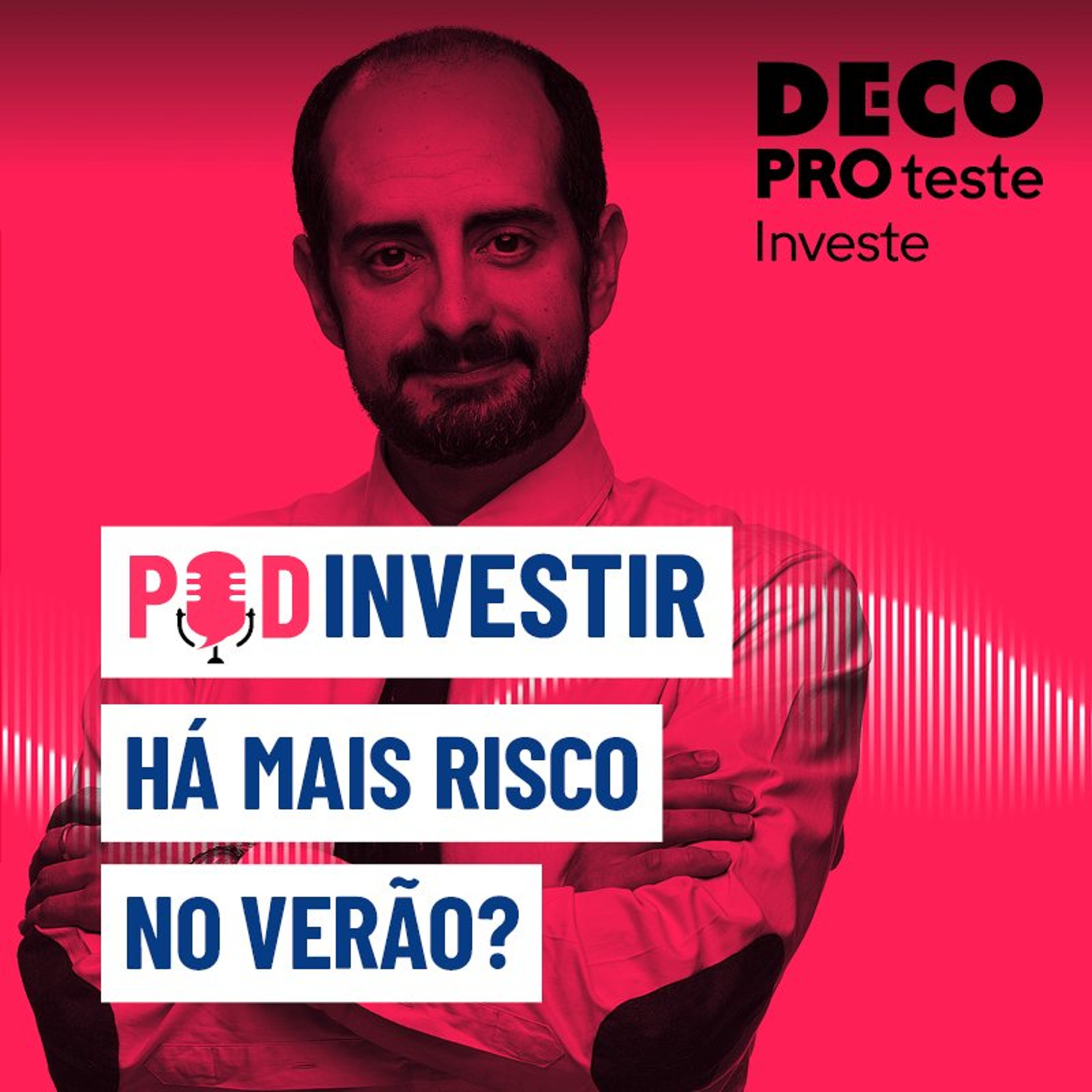 Investir no verão: há mais risco nos mercados financeiros? | POD Investir | Ep. 27