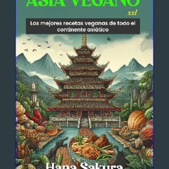 Ebook PDF  📖 Asia Vegano XXL: Las mejores recetas veganas de todo el continente asiático (Spanish
