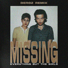 Everything But the Girls - Missing (DEROZ Remix) [FREE DOWNLOAD]