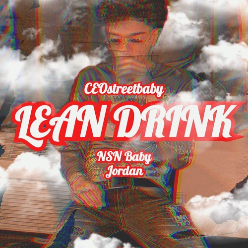 Lean Drink (Ft. NSN Baby Jordan)