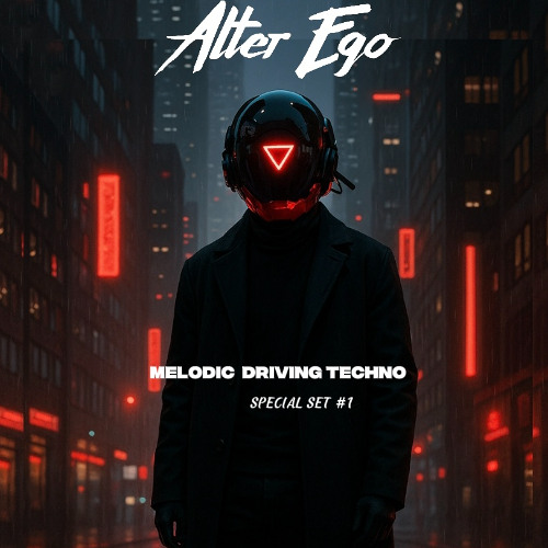 ALTER EGO - SPECIAL SET #1 (MELODIC DRIVING TECHNO)