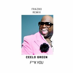 CeeLo Green - F**k You (Frazbo Remix)