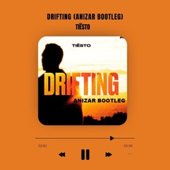 Drifting (ANIZAR Bootleg)