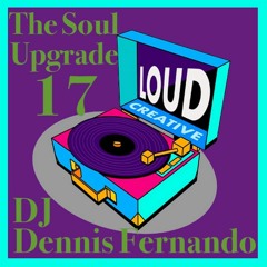 The Soul Upgrade: Episode 17 on Loud Creative Radio