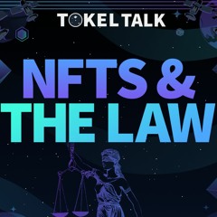 NFTs & The Law - Tokel Talk Podcast