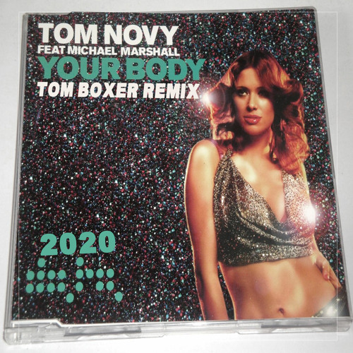 Stream Tom Novy - Your Body (Tom Boxer 2020 Remix) FREE DOWNLOAD by Tom  Boxer Music A&R - Productions | Listen online for free on SoundCloud
