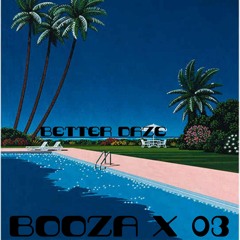 BOOZA X 03PAYME - 13ETTER DAZE