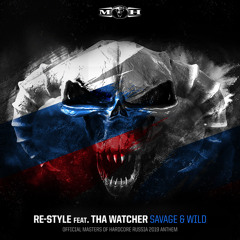Savage & Wild (Official Masters of Hardcore Russia 2019 Anthem) [feat. Tha Watcher]