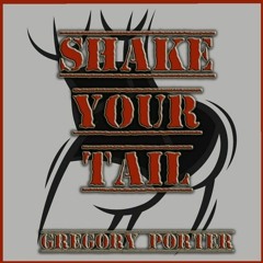 Shake Ya Tail - Gregory Porter