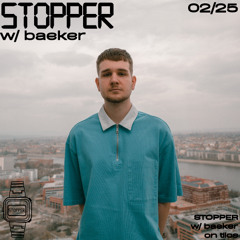 STOPPER w/ baeker @ TILOS 2025/02/25