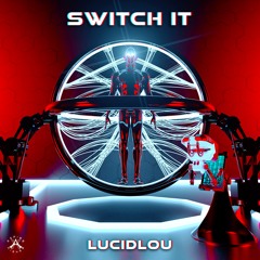 LucidLou - Switch It {Aspire Higher Tune Tuesday Exclusive}