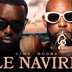 GIMS & BOOBA - LE NAVIRE