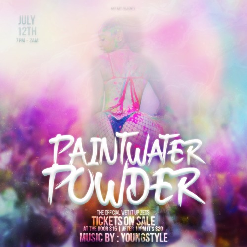 PAINT, WATER, POWDER (THE OFFICIAL WET IT UP ZESS) (PROMO MIX) **JULY 12TH**