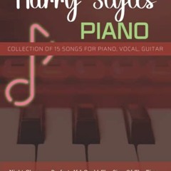 READ EBOOK 💞 Harry Styles Piano: Collection Of 15 Songs For Piano, Vocal, Guitar by