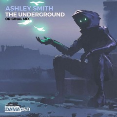 Ashley Smith - The Underground (OUT NOW)