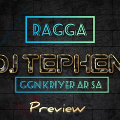 Ggn kriyer ar sa - DJ TEPHEN Ragga #2024 (Preview)