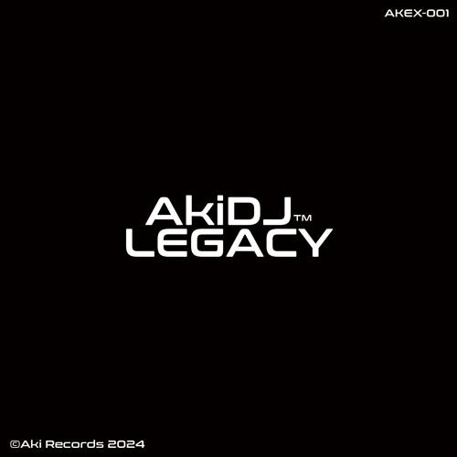 AKEX-001 - V.A. - AkiDJ™ Legacy